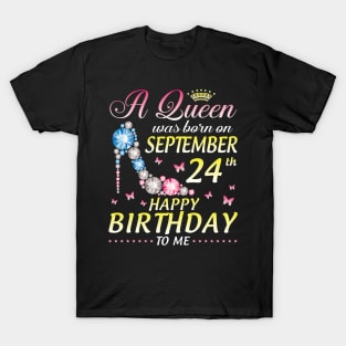 A Queen Was Born On September 24th Happy Birthday To Me Girl T-Shirt